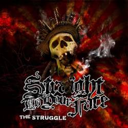 Straight To Your Face : The Struggle